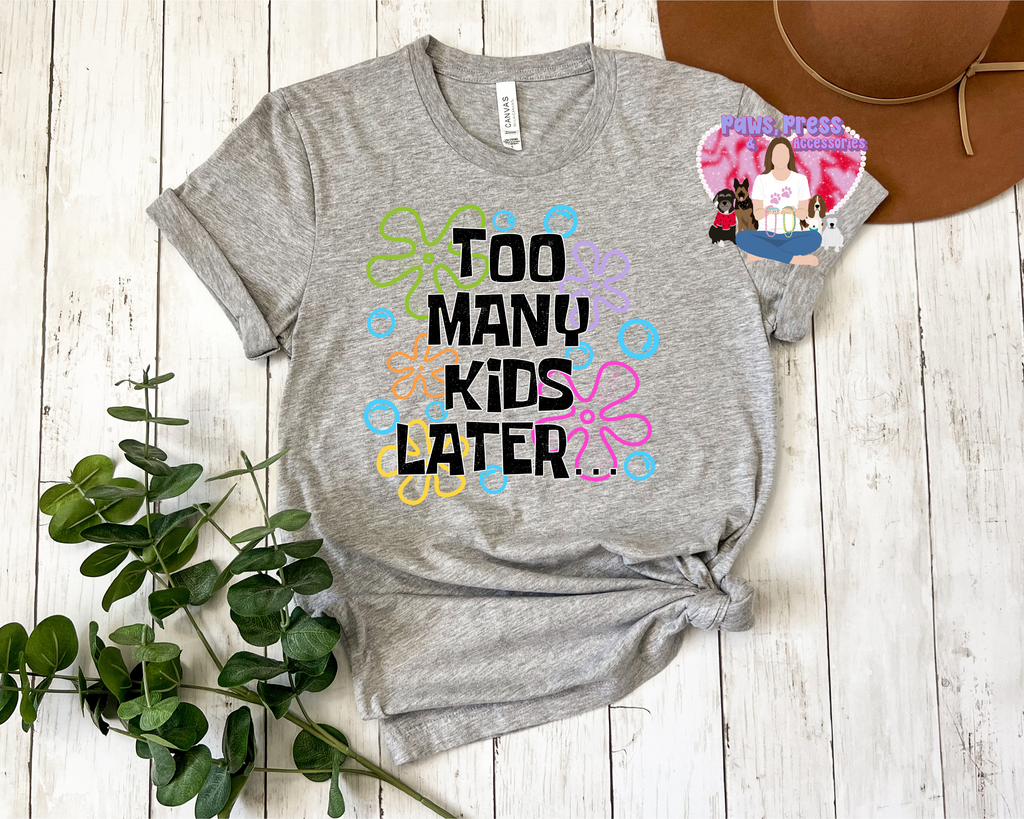 Too Many Kids Later