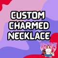 Custom Charmed Necklace