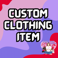Custom Clothing Item