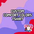 Custom Comfort Colors T-shirt